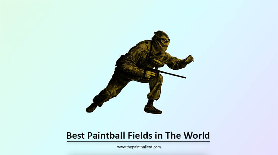 Best Paintball Fields in The World