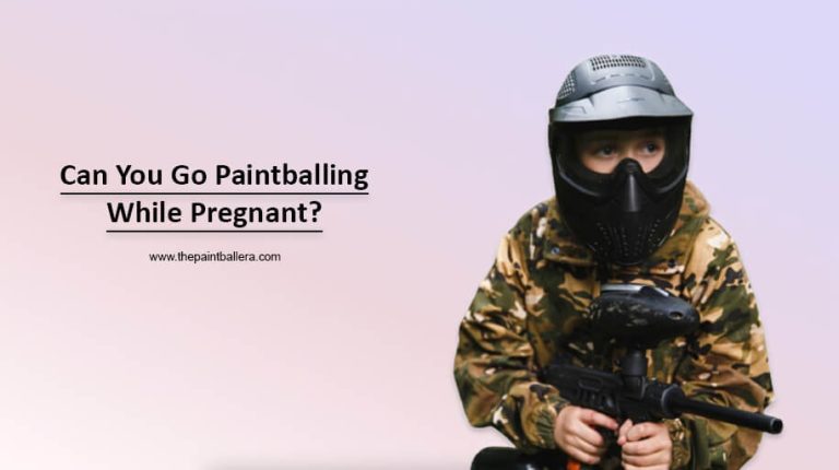 Can you go Paintballing while Pregnant? – [Safety Alert]