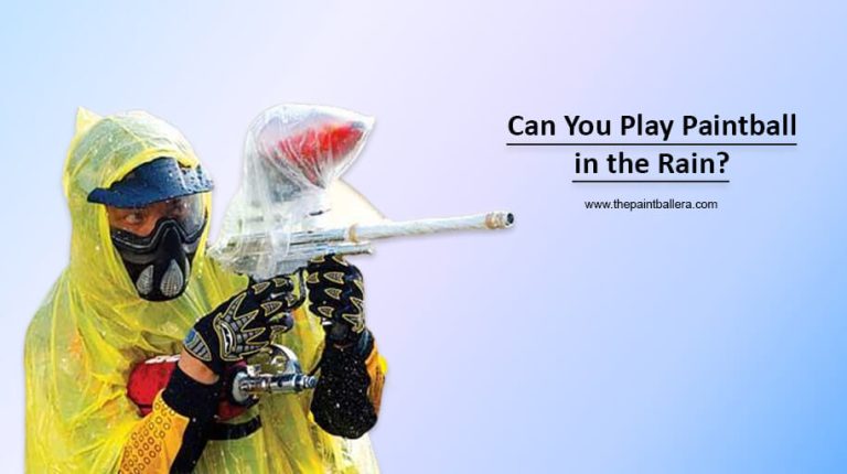 Can You Play Paintball in the Rain? – Rainy Day Battles