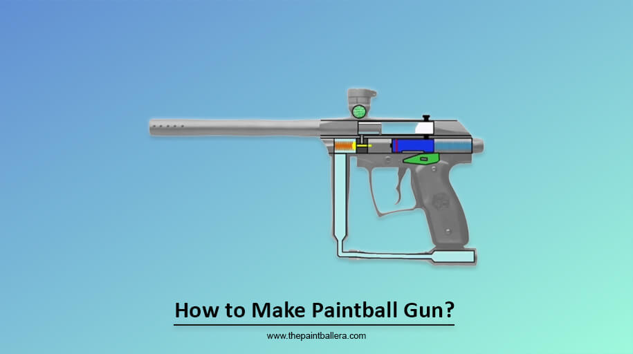 How to Make Paintball Gun